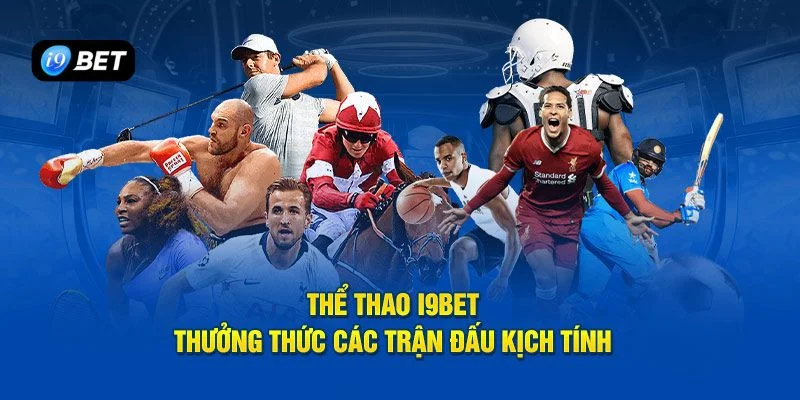 Cá Cược Bóng Đá Online Với Kèo Chơi Hấp Dẫn Tại I9BET - VIXPLAY.BEST