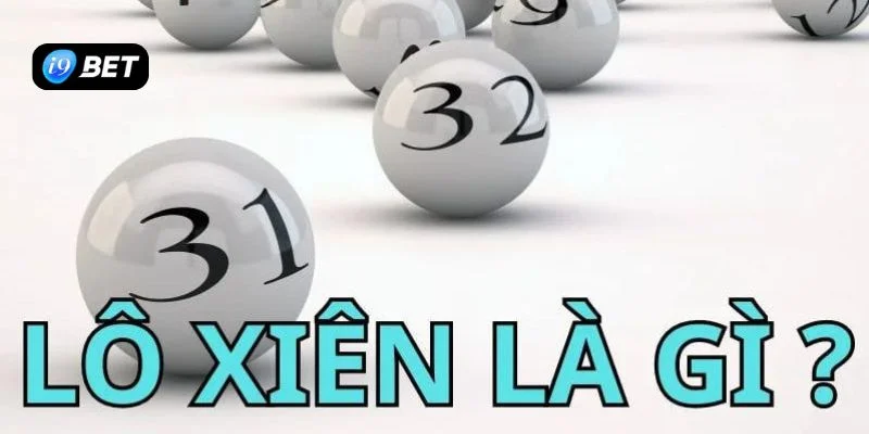 Cách Chơi Xiên I9BET Đỉnh Cao Từ Lô Thủ Thâm Niên - VIXPLAY.BEST
