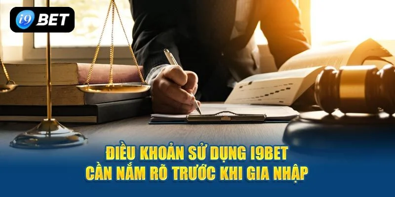 Điều Khoản Sử Dụng- Trải Nghiệm Cá Cược An Toàn Tại I9BET - VIXPLAY.BEST