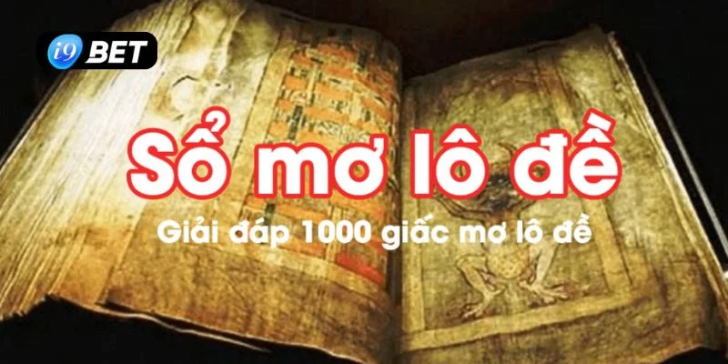 Giải Mã Số Mơ Lô Đề: Kỹ Thuật Soi Số Đỉnh Cao Từ I9BET - VIXPLAY.BEST