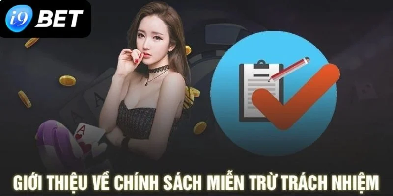 Miễn Trừ Trách Nhiệm I9BET – Nắm Rõ Để Bảo Vệ Quyền Lợi - VIXPLAY.BEST